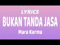 Download Lagu Bukan Tanda Jasa - Mara Karma (Lyrics)