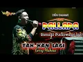 Download Lagu TAK KAN LAGI Lagu Mellow virall 2021 NEW PALLAPA Gerry