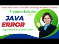 One or more issues found when checking AAR metadata values app not run android studio