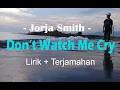 Download Lagu Don't Watch Me Cry - Jorja Smith (Lirik + Terjemahan)