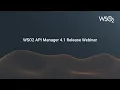 WSO2 API Manager 4 1 Release Webinar