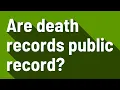 Are death records public record