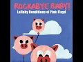 Wish You Were Here - Lullaby Renditions of Pink Floyd - Rockabye Baby!