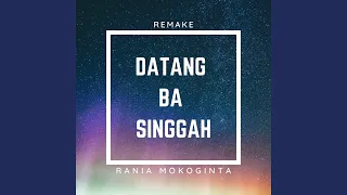 Download Datang Ba Singgah (Thoriq Mokoginta Remake) MP3