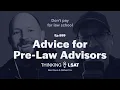 Advice for Pre-Law Advisors Thinking LSAT Ep 559