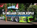 Download Lagu DJ MELAAN TAEUN X PUNTEN MESER SEBLAK [VERSI KENDANG KOPLO] DJ SUNDA VIRAL TIKTOK TERBARU 2024