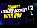 Connect LinkedIn to N8N in 12 Minutes Full OAuth Tutorial