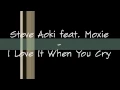 Steve Aoki - I Love It When You Cry (Lyrics)