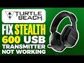 How To Fix Turtle Beach Stealth 600 USB Transmitter Not Working