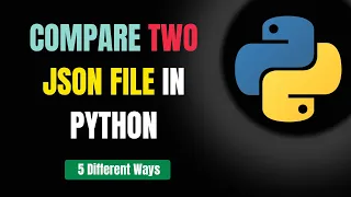 Compare Two JSON Files in Python 5 different ways to compare two json in python