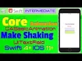 IOS 11 Swift 4 Tutorial - Make Shaking textField Core Animation UITextField CABasicAnimation