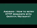 Android How to retry HTTP requests with