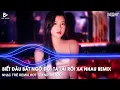 Download Lagu BIẾT ĐÂU BẤT NGỜ ĐÔI TA CHỢT RỜI XA NHAU REMIX - XA VỜI KZUY REMIX - CÓ KHI NÀO RỜI XA REMIX TIKTOK