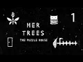 Her Trees The Puzzle House - Part 1 Bit of a Stretch