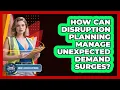 How Can Disruption Planning Manage Unexpected Demand Surges - Smart Logistics Network