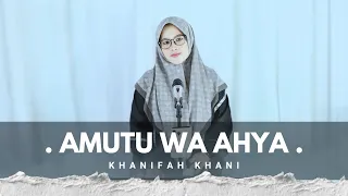 merinding amutu wa ahya hidup dan matiku lengkap lirik dan terjemah khanifah khani