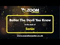 Download Lagu Sonia - Better The Devil You Know - Karaoke Version from Zoom Karaoke