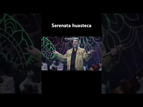 Lucero y Mijares cantan “Serenata Huasteca”