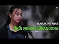 Karaoke Nias | Oroi Ndrao Lofangona - Filda Zebua | Lagu Nias Populer Terbaru 2023