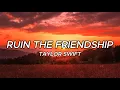 Download Lagu Taylor Swift - Ruin The Friendship (Lyrics)