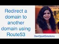 Redirect a domain to another domain using Amazon Route53 AWS Route53 redirect to another domain