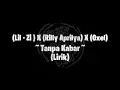 Download Lagu Lil zi (X) Rilly Aprilya (X) Oxel - Tanpa Kabar (Lirik)