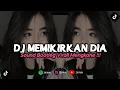 Download Lagu DJ MEMIKIRKAN DIA | REMIX VIRAL TIKTOK TERBARU 2023 [BOOTLEG]