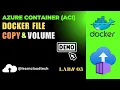 LAB 5 Dockerfile COPY Command Demo COPY and Storage Volumes