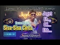 Download Lagu DJ Sisa Sisa Cinta _ Eh OH ehhh serr [House Music]