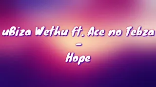 ubiza wethu ft ace no tebza hope
