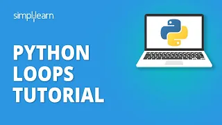 Python Loops Tutorial Python For Beginners Python Programming For Beginners Simplilearn