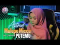 Download Lagu ASTRID ~ MULEPE MICCU PUTEMU ~ CIPT : SULTANLONG