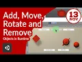How to add move rotate and remove objects dynamically at runtime in Unity