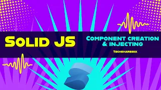 Creation and Injecting Solid Component Solid JS tutorials Part 4