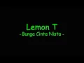 Lagu Lemon T - Bunga Cinta Nista