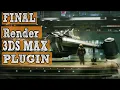 3Ds max Plugins for Rendering Final Render