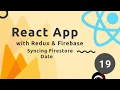 React Redux Firebase App Tutorial - Syncing Data with Firestore