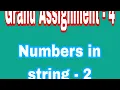 Grand Assignment 4 Numbers in string 2 coding