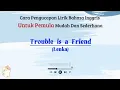 Download Lagu Trouble Is A Friend - Lenka | Cara baca lirik lagu bahasa inggris mudah (easy english)