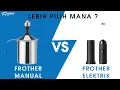 Download Lagu FROTHER SUSU | ELEKTRIK VS MANUAL