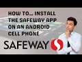 How to Install the Safeway Grocery Store App on Android Cell Phone - Easy to Follow Steps