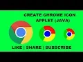 How to Create a Chrome Icon in Applet JAVA By BK Tutorial