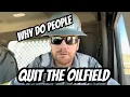 Why Everyone Leaves The Oilfield
