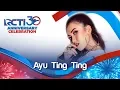 Download Lagu RCTI 30 : ANNIVERSARY CELEBRATION – Ayu Ting Ting \