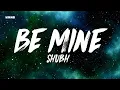 Download Lagu Be Mine - Shubh (Lyrics/English Meaning)