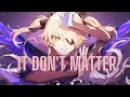 Download Lagu Nightcore ↬ It Don't Matter