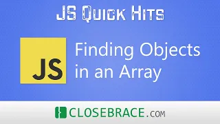 JS Quick Hits 109 - Finding Objects in an Array
