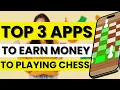 Top 3 best Apps to Earn Money by Playing Chess 2026