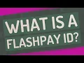 What is a FlashPay ID