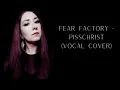 Download Lagu FEAR FACTORY - PISSCHRIST (Vocal Cover by M-Noise)